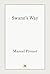 Swann’s Way by Marcel Proust Swann’s Way by Marcel Proust