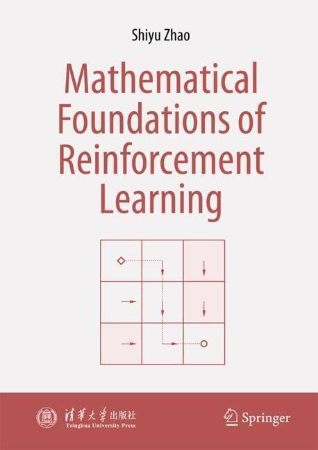 Mathematical Foundations of Reinforcement Learning (Hardcover)