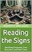 Reading the Signs: Identifying Footprints, Tree Structures, and Other Clues (Tracking Bigfoot: A Guide to Equipment, Techniques, and Best Practices Book 4)