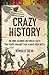 Crazy History: 100 Mind-Blo...