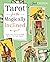 Tarot for the Magically Inclined: Spells and Spirits to Stack the Deck in Your Favor
