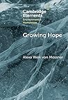 Growing Hope: Narratives of Food Justice (Elements in Environmental Humanities) Growing Hope: Narratives of Food Justice (Elements in Environmental Humanities)