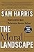 The Moral Landscape: How Science Can Determine Human Values