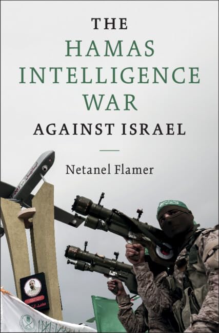 The Hamas Intelligence War against Israel (Intelligence and National Security in Africa and the Middle East)