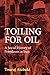 Toiling for Oil