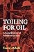 Toiling for Oil: A Social History of Petroleum in Iran