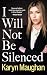 I Will Not Be Silenced by Karyn Maughan