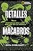 Detalles macabros (Spanish Edition)