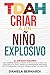 TDAH, criar a un niño explosivo by Educa Mente