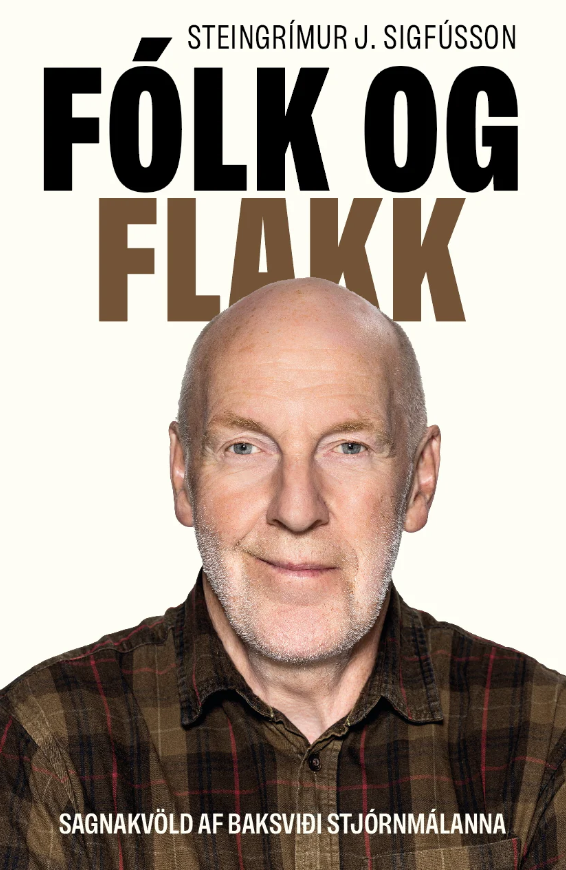 Fólk og flakk: sagnakvöld af baksviði stjórnmálanna (Hardcover)