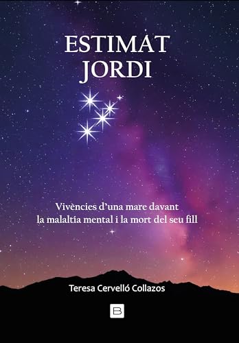 Portada de Estimat Jordi: Vivències d’una mare davant la malaltia mental i la mort del seu fill, de Teresa Cervelló Collazos