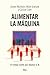 Alimentar la máquina by James Muldoon