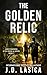 The Golden Relic (Lance Manning & the Rogue AI Series, #1)