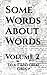 Some Words About Words: Vol...