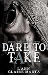 Dare To Take