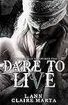 Book cover for Dare To Live (Churchill Bradley Academy, #4)