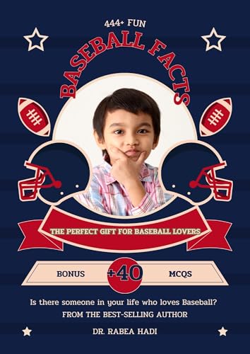 444+ Fun & Unbelievable Baseball Facts for Kids. Discover Incredible Home Runs, Brilliant Base-Stealers, & Wacky Superstitions: Baseball Books for Boys 8-12 (Fun Facts For Sports Kids Book 1)
