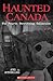 Haunted Canada: The Fourth ...
