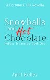 Snowballs and Hot Chocolate by April Kelley