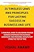 21 Timeless Laws and Principles for Lasting Success in Business and Life: Short Guide to Unlocking Proven Success Strategies for Business, Leadership, and Personal Growth That Stand the Test of Time