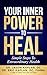 Your Inner Power To Heal: S...