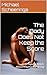 The Body Does Not Keep the ...