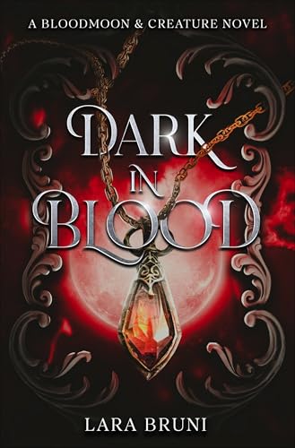 Dark in Blood (Bloodmoon & Creature #1)