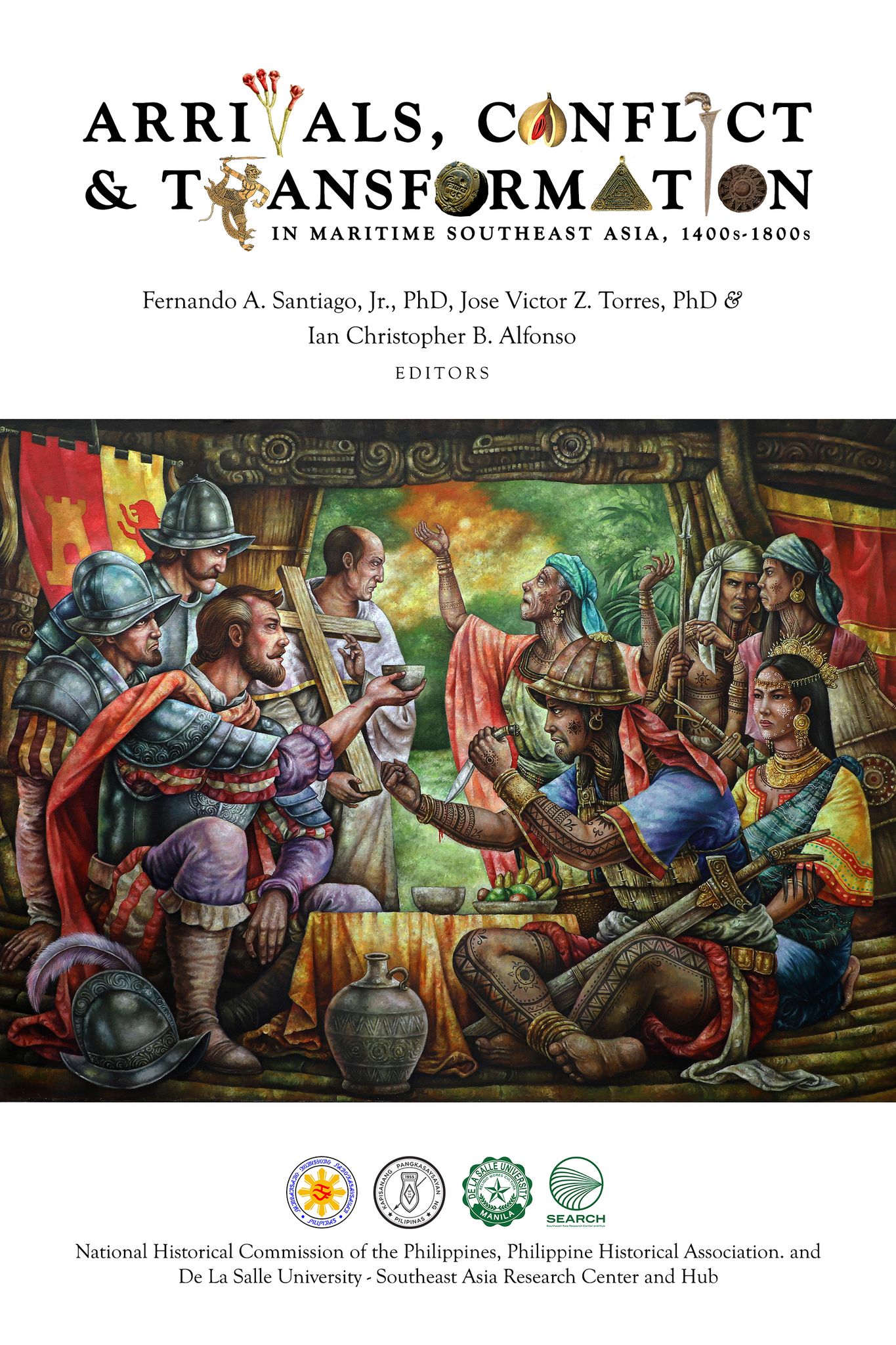 Arrivals, Conflict and Transformation in Maritime Southeast Asia, 1400s-1800s