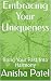 Embracing Your Uniqueness by Anisha Patel