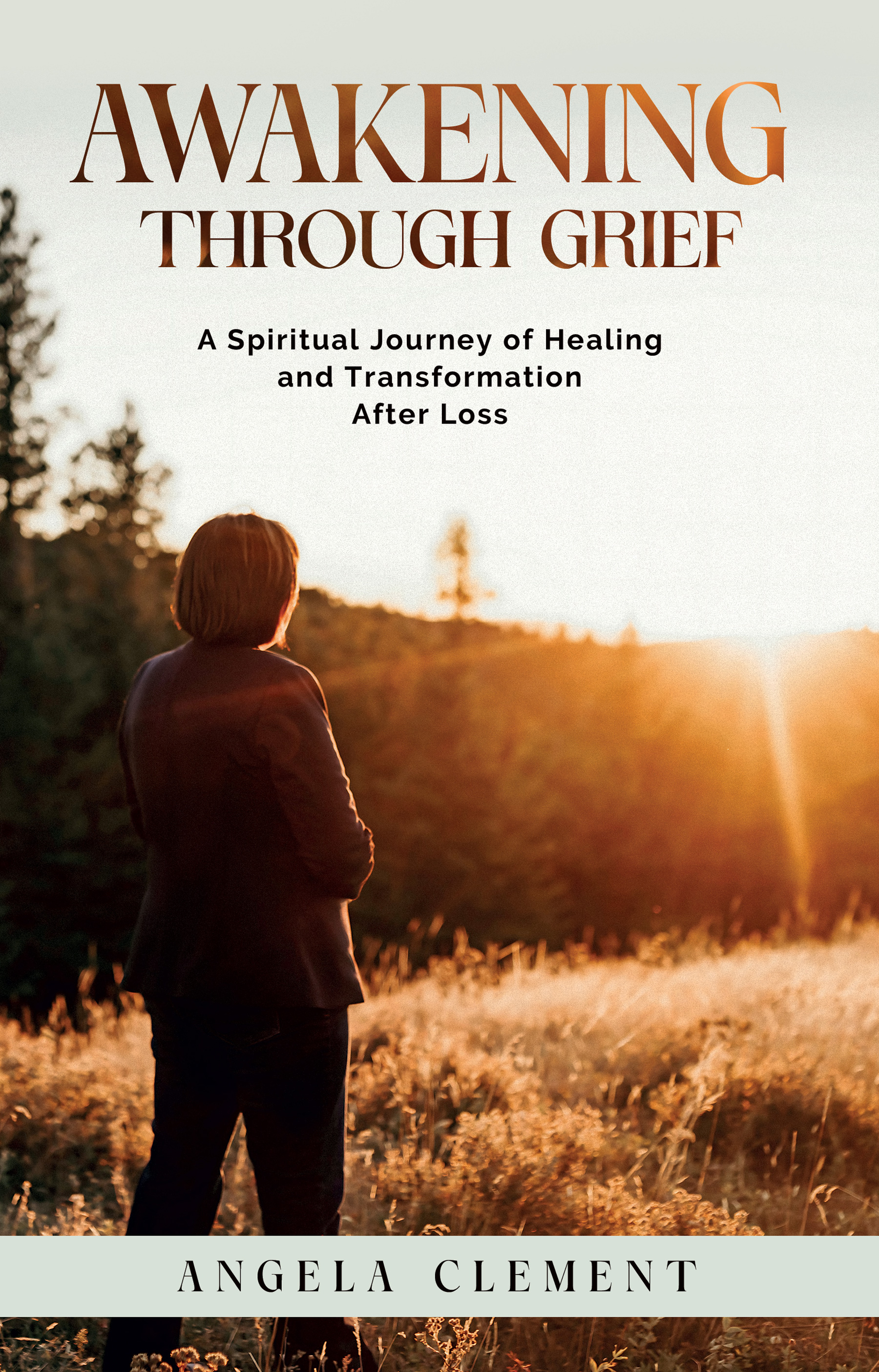 Awakening Through Grief: A Spiritual Journey of Healing and Transformation After Loss
