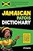 Jamaican Patois Dictionary:...