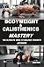 BODYWEIGHT & CALISTHENICS M...