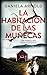 LA HABITACIÓN DE LAS MUÑECAS: Un thriller psicológico (Spanish Edition)