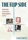 The Flip Side: Old China Hands and the American Popular Imagination, 1935–1985 (China and the West in the Modern World)