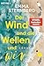 Der Wind und die Wellen und wir