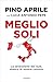 Meglio soli: La secessione del Sud, stanco di essere colonia (Italian Edition)