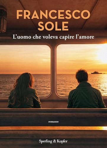 L'uomo che voleva capire l'amore (Kindle Edition)