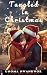 Tangled In Christmas: A Luxe Noir Christmas