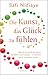 Die Kunst, das Glück zu füh...