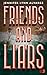 Friends and Liars