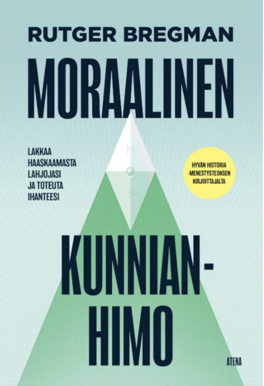 Moraalinen kunnianhimo: Lakkaa haaskaamasta lahjojasi ja toteuta ihanteesi