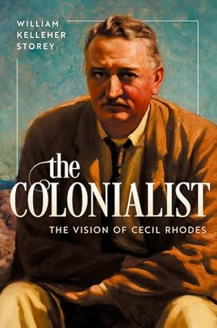 The Colonialist: The Vision of Cecil Rhodes