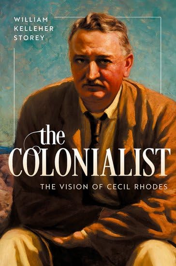 The Colonialist: The Vision of Cecil Rhodes (Hardcover)