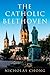 The Catholic Beethoven by Nicholas Chong