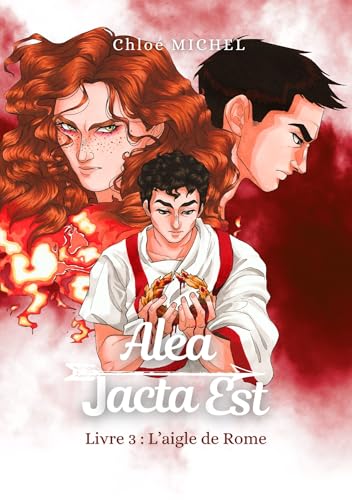 Alea Jacta Est 3 : L'aigle de Rome (French Edition)