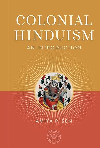 Colonial Hinduism: An Introduction (The Oxford Centre for Hindu Studies Mandala Publishing Series)