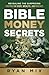 BIBLE MONEY SECRETS: Reveal...