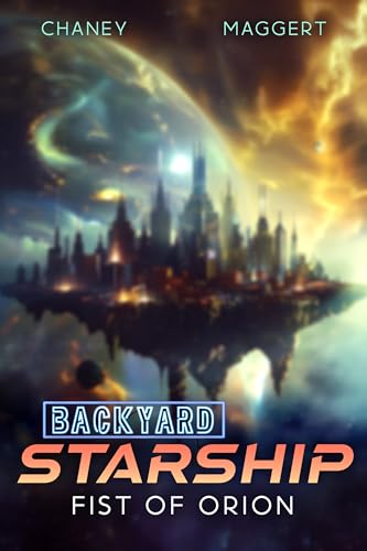 Fist of Orion (Backyard Starship #25)