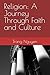 Religion: A Journey Through...