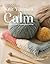 Knit Yourself Calm by Lynne Rowe